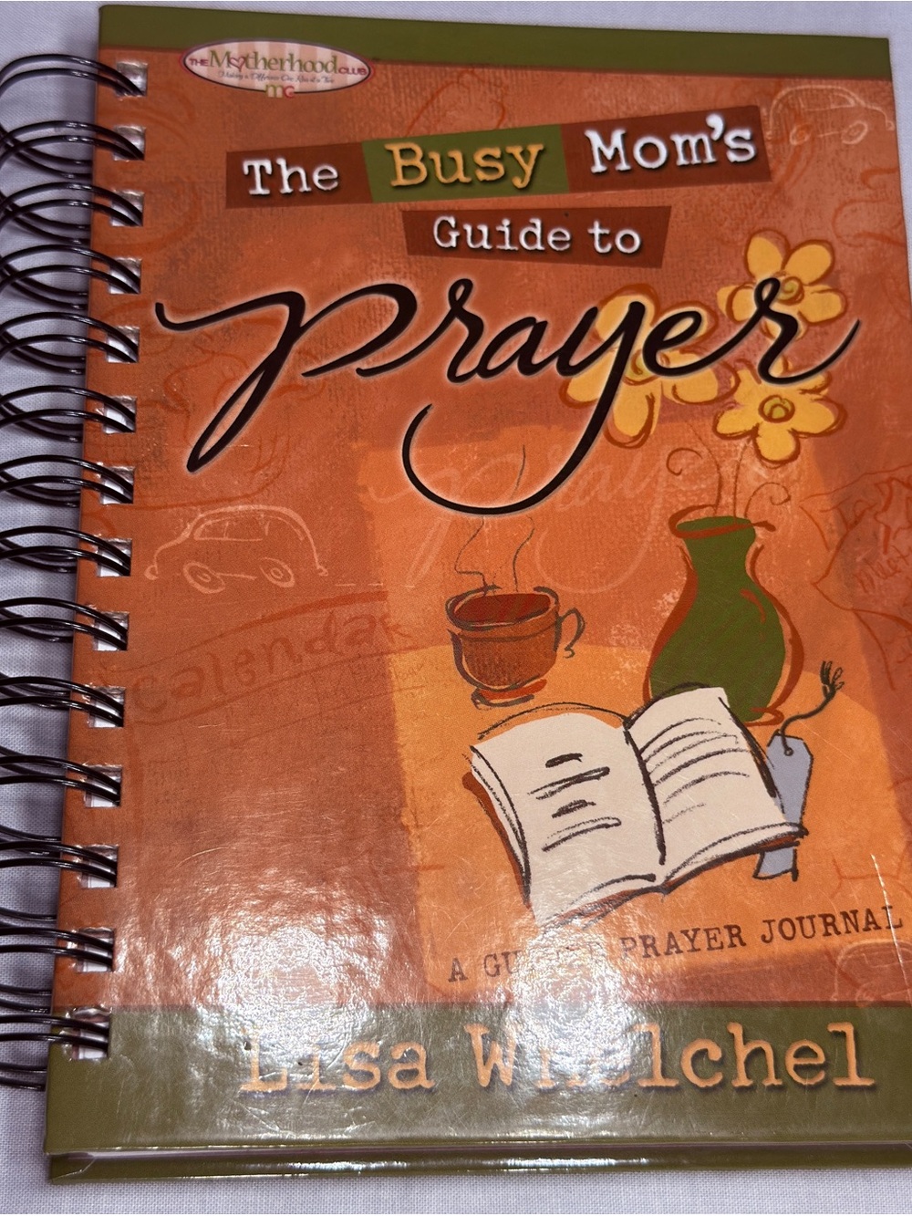 The Busy Mom's Guide to Prayer: A Guided Prayer Journal by Lisa Whelchel